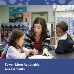 Fewer, More Actionable Assessments